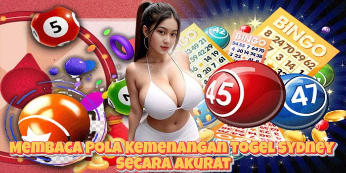 Membaca Pola Kemenangan Togel Sydney Secara Akurat